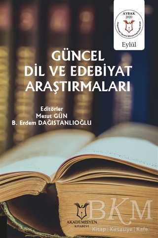 Güncel Dil ve Edebiyat Araştırmaları - Akademisyen Kitabevi