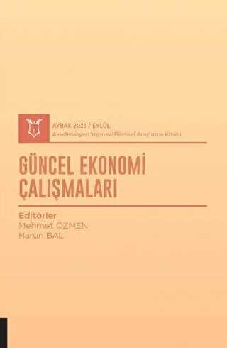 Güncel Ekonomi Çalışmaları AYBAK 2021 Eylül - Akademisyen Kitabevi
