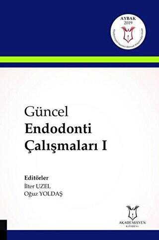 Güncel Endodonti Çalışmaları 1 - Akademisyen Kitabevi - Tıp Kitapları