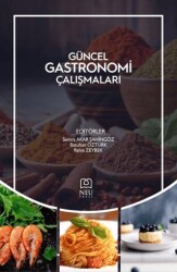 Güncel Gastronomi Çalışmaları - Necmettin Erbakan Üniversitesi Yayınları