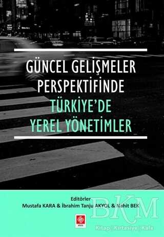 Güncel Gelişmeler Perspektifinde Türkiye`de Yerel Yönetimler - 1