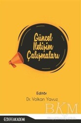 Güncel İletişim Çalışmaları - Efe Akademi Yayınları