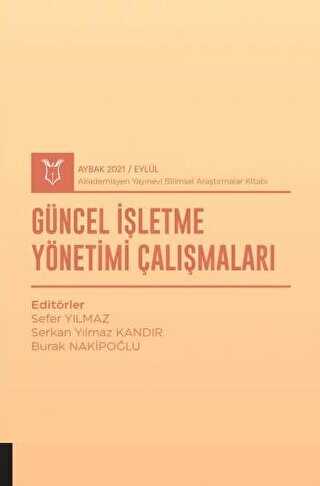 Güncel İşletme Yönetimi Çalışmaları AYBAK 2021 Eylül - Akademisyen Kitabevi