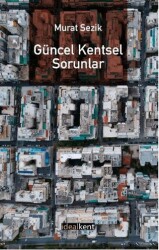 Güncel Kentsel Sorunlar - İdealKent Yayınları