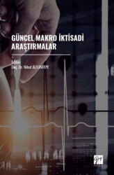 Güncel Makro İktisadi Araştırmalar - Gazi Kitabevi