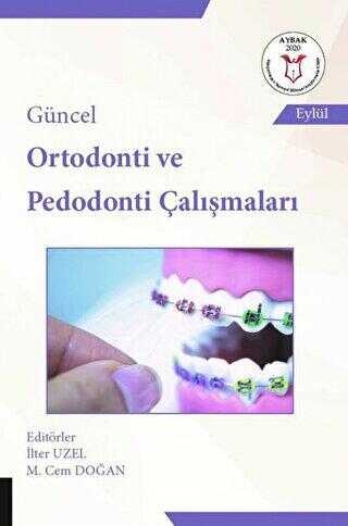 Güncel Ortodonti ve Pedodonti Çalışmaları - 1