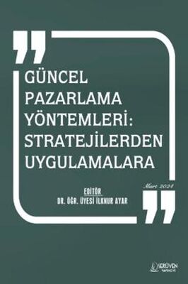 Güncel Pazarlama Yöntemleri: Stratejilerden Uygulamalara - 1