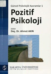 Güncel Psikolojik Kavramlar 1: Pozitif Psikoloji - Sakarya Üniversitesi Kültür Yayınları
