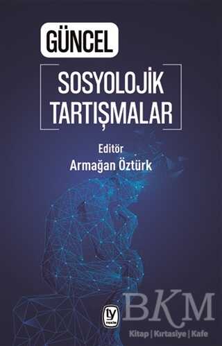 Güncel Sosyolojik Tartışmalar - Tekin Yayınevi