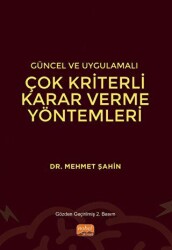 Güncel ve Uygulamalı Çok Kriterli Karar Verme Yöntemleri - Nobel Bilimsel Eserler