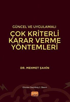 Güncel ve Uygulamalı Çok Kriterli Karar Verme Yöntemleri - 1