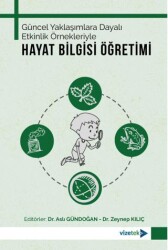 Güncel Yaklaşımlara Dayalı Etkinlik Örnekleriyle Hayat Bilgisi Öğretimi - Vizetek Yayıncılık