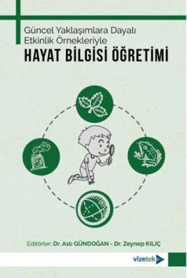 Güncel Yaklaşımlara Dayalı Etkinlik Örnekleriyle Hayat Bilgisi Öğretimi - 1