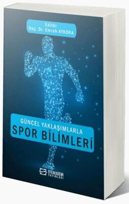 Güncel Yaklaşımlarla Spor Bilimleri - 1