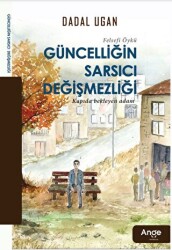 Güncelliğin Sarsıcı Degişmezliği - Ange Yayınları