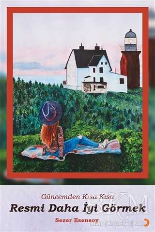 Güncemden Kısa Kısa - Resmi Daha İyi Görmek - Cinius Yayınları