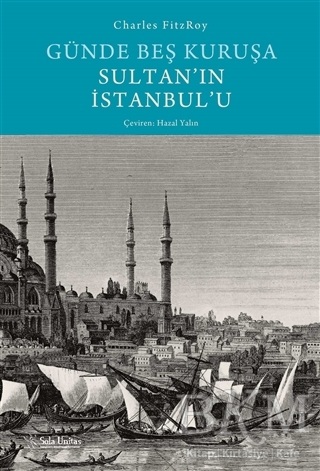 Günde Beş Kuruşa Sultan`ın İstanbul`u
