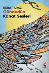 Gündedün Kanat Sesleri - Klaros Yayınları