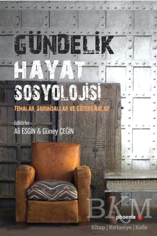 Gündelik Hayat Sosyolojisi - Phoenix Yayınevi