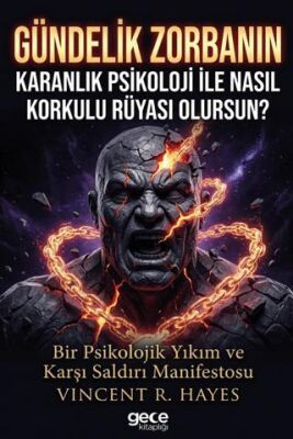 Gündelik Zorbanın Karanlık Psikoloji ile Nasıl Korkulu Rüyası Olursun? - 1
