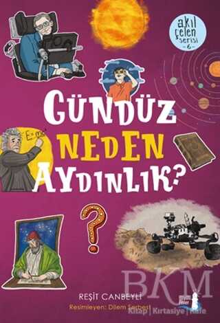 Gündüz Neden Aydınlık? - Akıl Çelen Serisi 6 - Büyülü Fener Yayınları