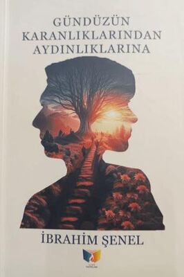 Gündüzün Karanlıklarından Aydınlıklarına - 1