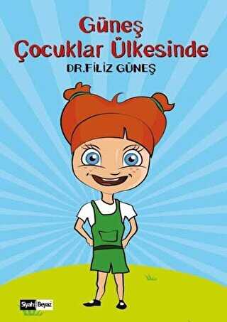Güneş Çocuklar Ülkesinde - Siyah Beyaz Yayınları