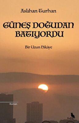 Güneş Doğudan Batıyordu - 1