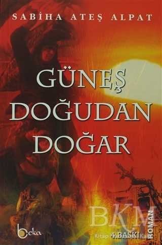Güneş Doğudan Doğar - Beka Yayınları