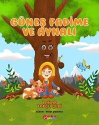 Güneş Fadime ve Aynalı - Alka Yayınevi