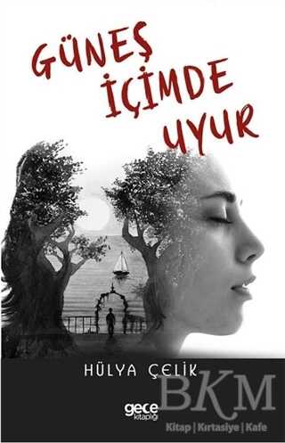 Güneş İçimde Uyur - Gece Kitaplığı