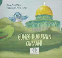 Güneş Kuşu’nun Ormanı - Safa Merve