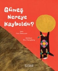 Güneş Nereye Kayboldu? - Ketebe Çocuk