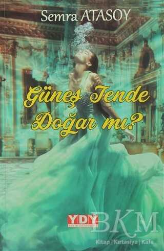Güneş Tende Doğar Mı? - YDY Yayınları