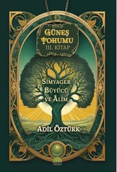 Güneş Tohumu III. Kitap - Simyager Büyücü ve Alim - Kent Kitap
