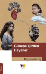 Güneşe Çizilen Hayaller - Ateş Yayınları