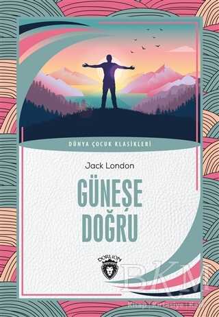 Güneşe Doğru - Dorlion Yayınları