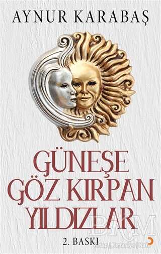 Güneşe Göz Kırpan Yıldızlar - Cinius Yayınları