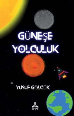 Güneş’e Yolculuk - 1