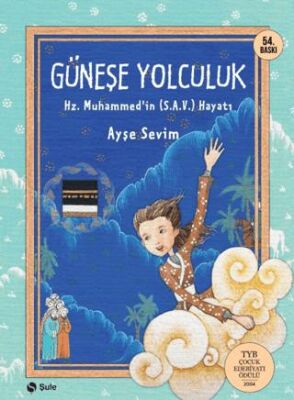 Güneşe Yolculuk - Hz. Muhammed`in S.A.V Hayatı kapağı