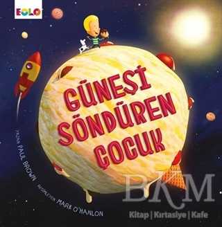 Güneşi Söndüren Çocuk - Eolo Yayıncılık