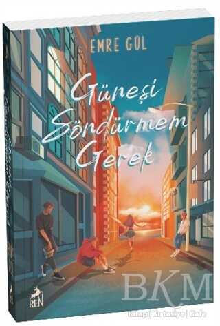 Güneşi Söndürmem Gerek - Ren Kitap