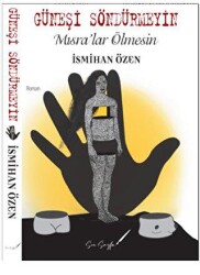 Güneşi Söndürmeyin - Son Sayfa Yayınları