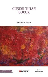 Güneşi Tutan Çocuk - Bengü Yayınları