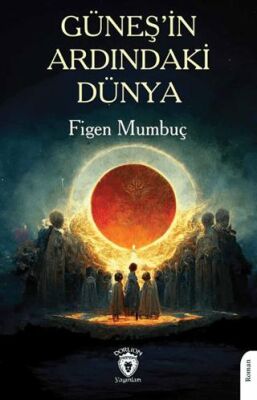 Güneş’in Ardındaki Dünya - 1