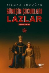 Güneşin Çocukları Lazlar 4 - Servet Yayınevi
