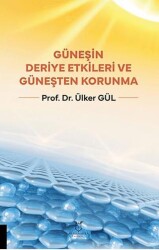 Güneşin Deriye Etkileri ve Güneşten Korunma - Akademisyen Kitabevi