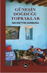 Güneşin Doğduğu Topraklar - La Kitap