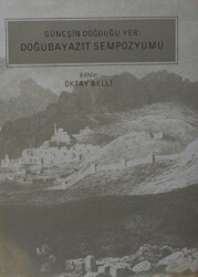 Güneşin Doğduğu Yer: Doğubayazıt Sempozyumu - Çekül Vakfı Yayınları
