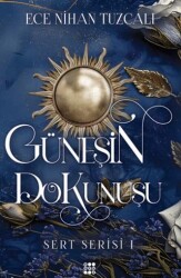 Güneşin Dokunuşu - Sert Serisi 1 - Dokuz Yayınları